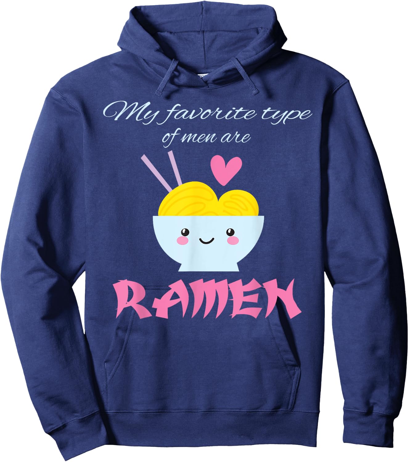 My Favorite Type of Men are Ramen Ramen Lover Gift Hoodie - Hoodie | Navy