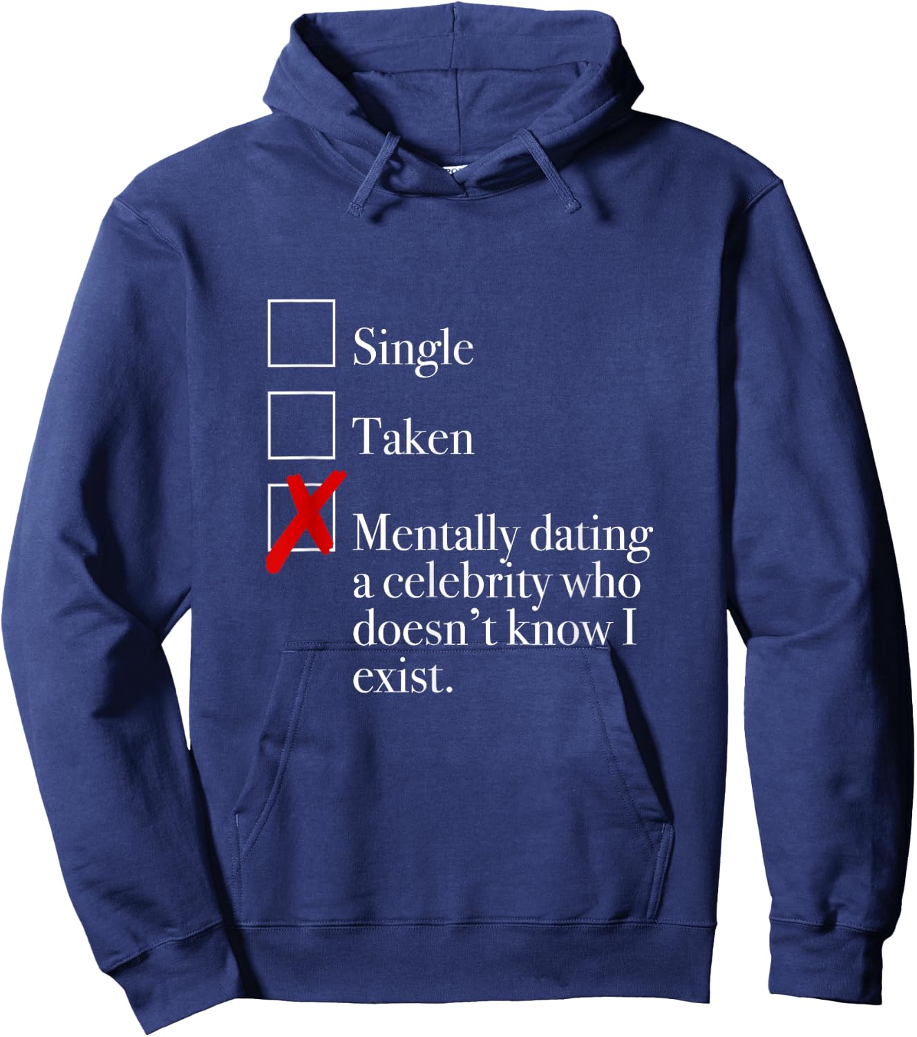 "Mentally Dating A Celebrity Who Doesn't Know I Exist." Hoodie - Hoodie | Navy