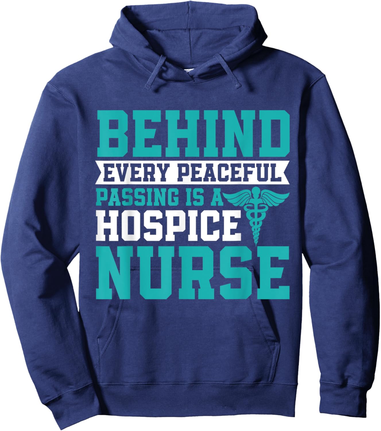 Behind Every Peaceful Passing is a Hospice Nurse Hoodie - Hoodie | Navy