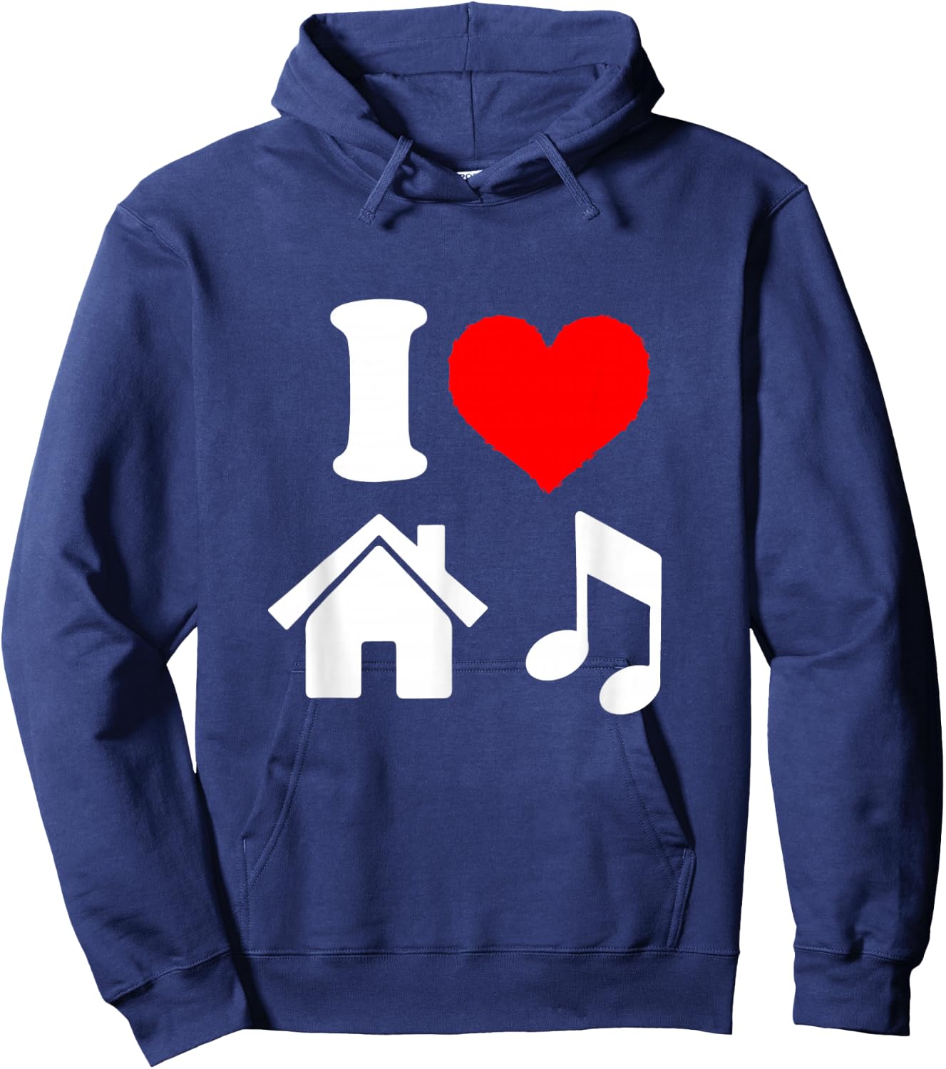 I Love House Music i Heart House Music Shirt Hoodie - Hoodie | Navy