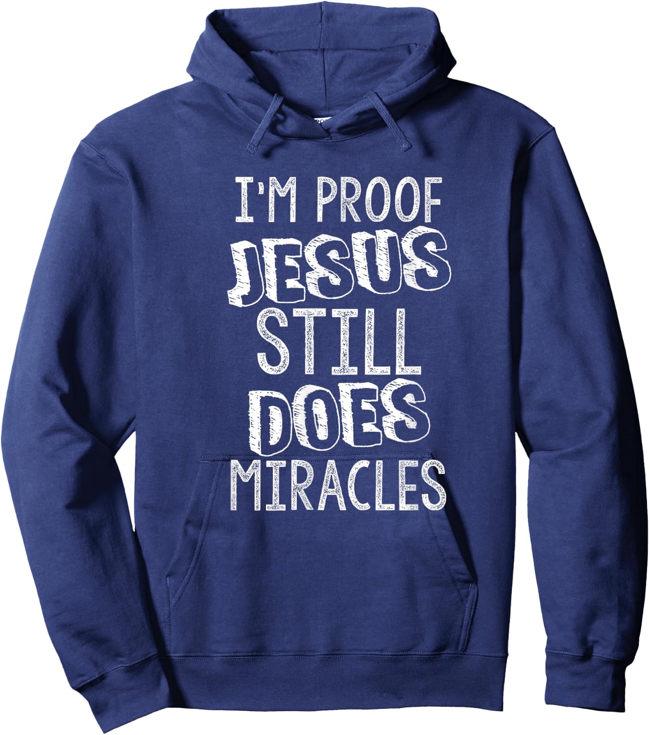I'm Proof Jesus Still Does Miracles Second Chances Grace Hoodie - Hoodie | Navy
