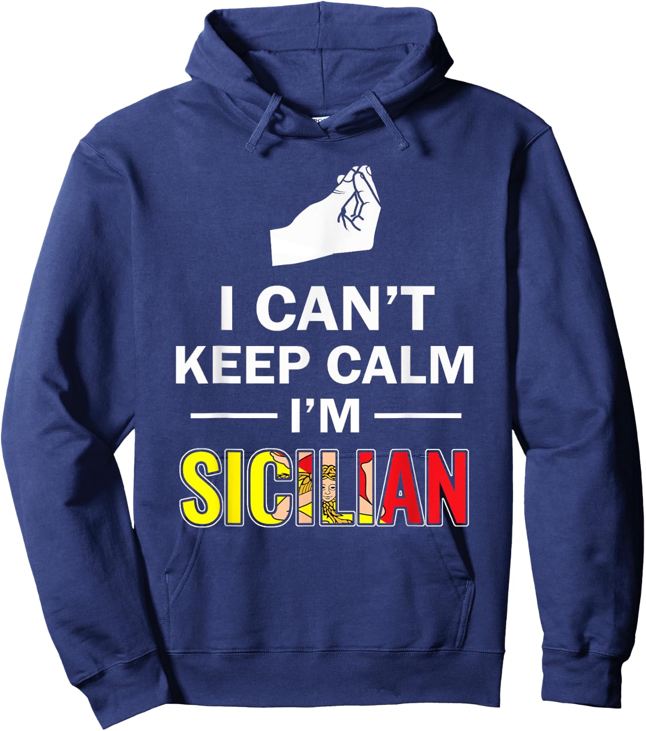 Funny Sicily I can't keep calm I'm Sicilian Italian shirt Hoodie - Hoodie | Navy