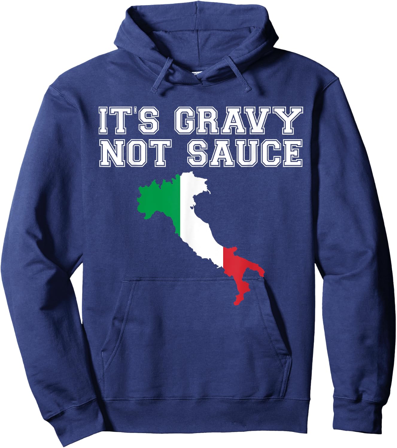 Its Gravy Not Sauce T Shirt Funny Italian Flag Food Gift Hoodie - Hoodie | Navy