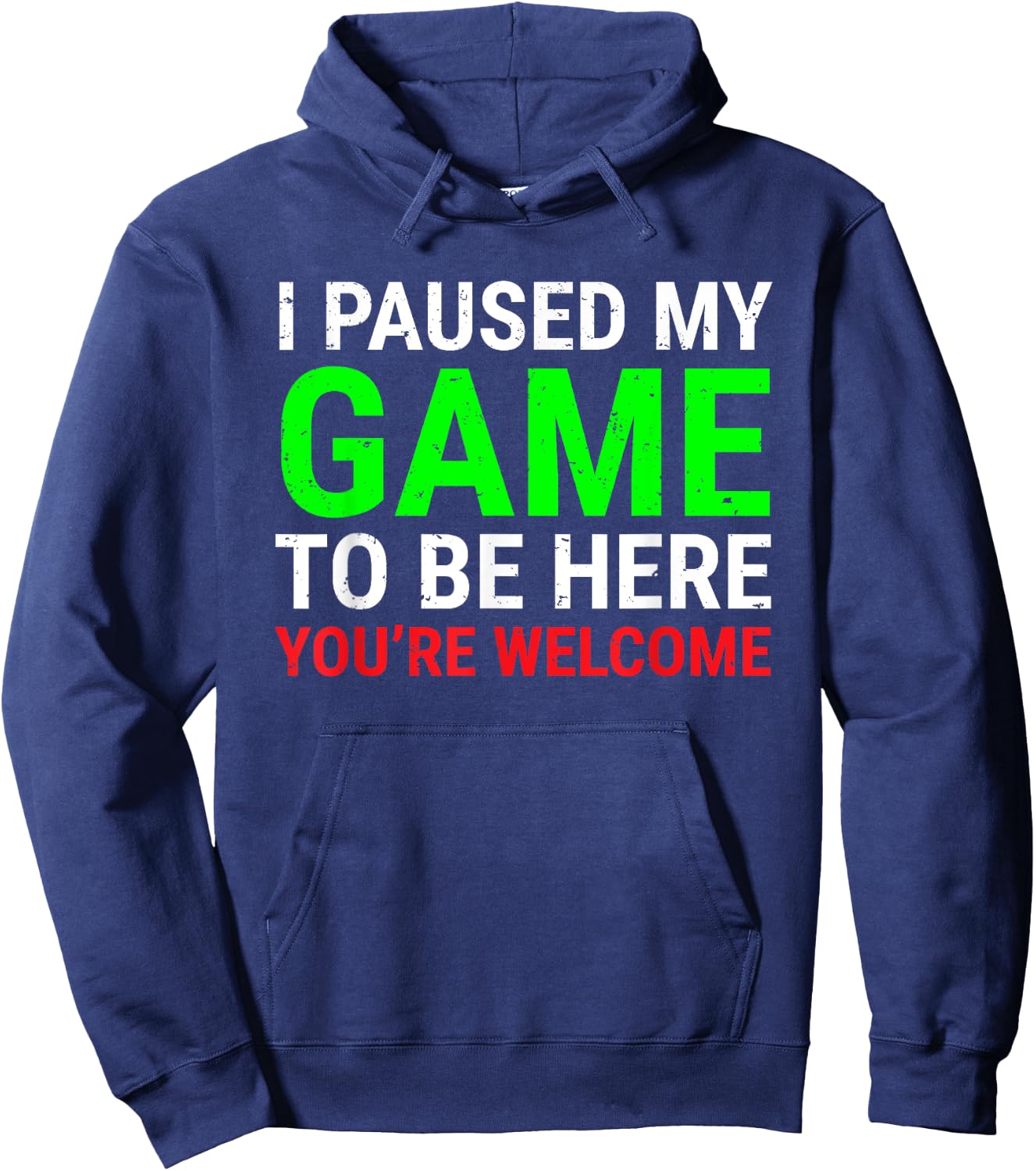 I Paused My Game To Be Here Funny Gamers Video Gaming Hoodie - Hoodie | Navy