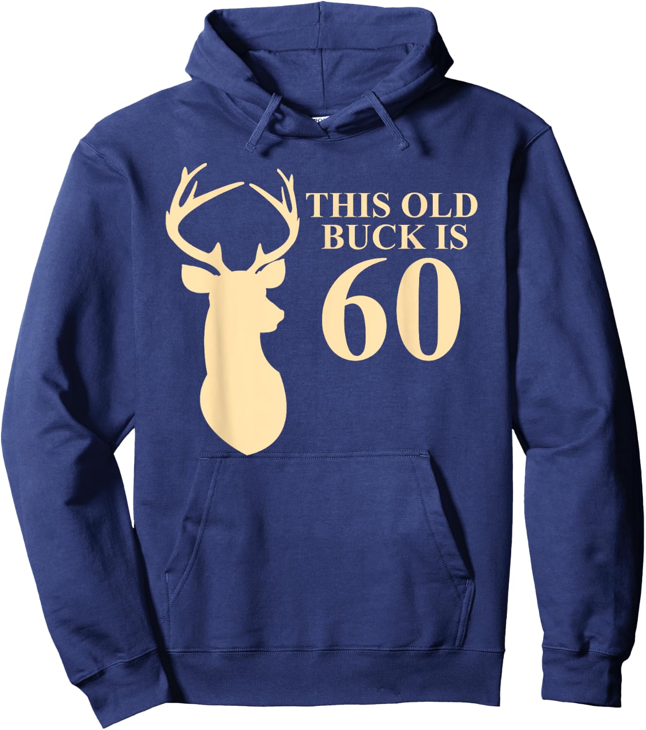 This Old Buck Is 60 Shirt | 60 year old Animal Hunter Gift Hoodie - Hoodie | Navy