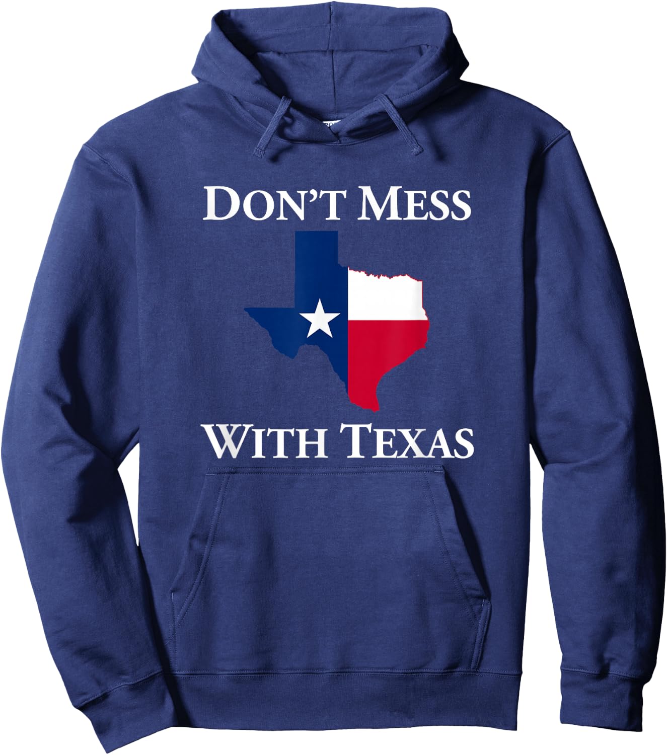 Don't Mess with Texas State Pride Shirt Hoodie - Hoodie | Navy