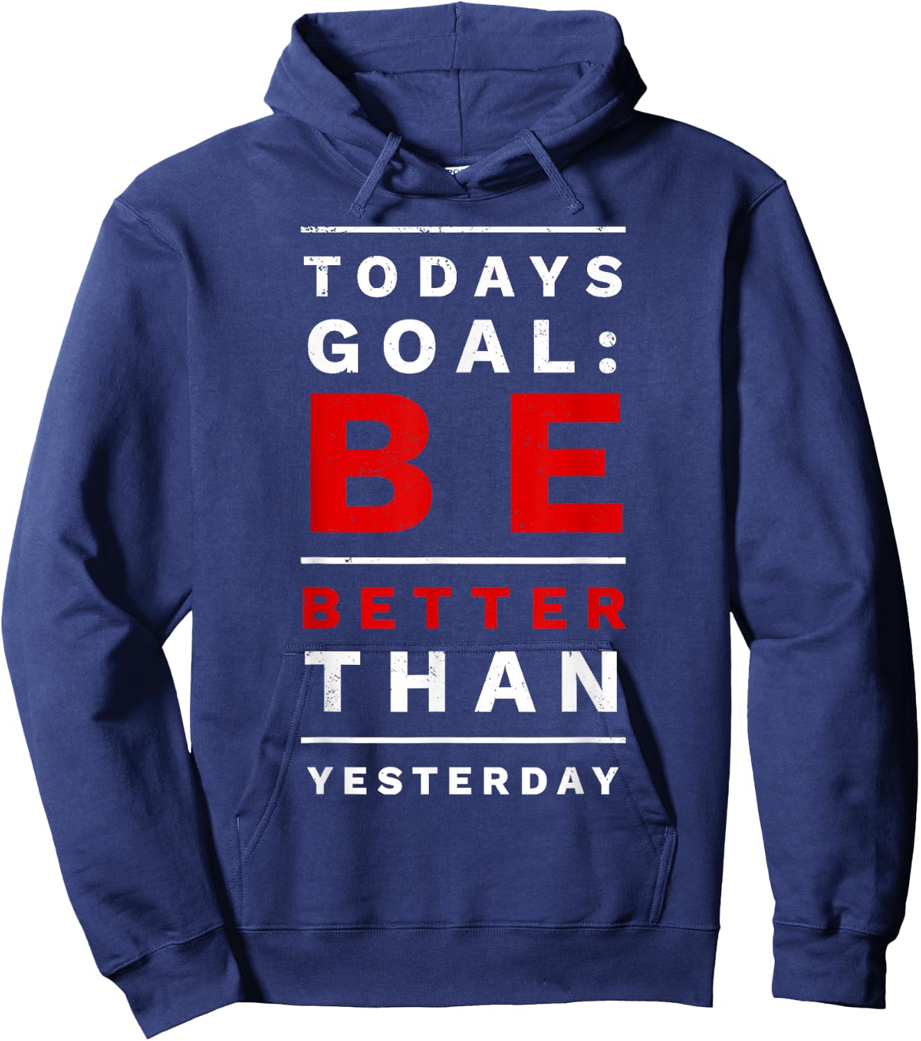Todays Goal Be Better Than Yesterday Hoodie - Hoodie | Navy