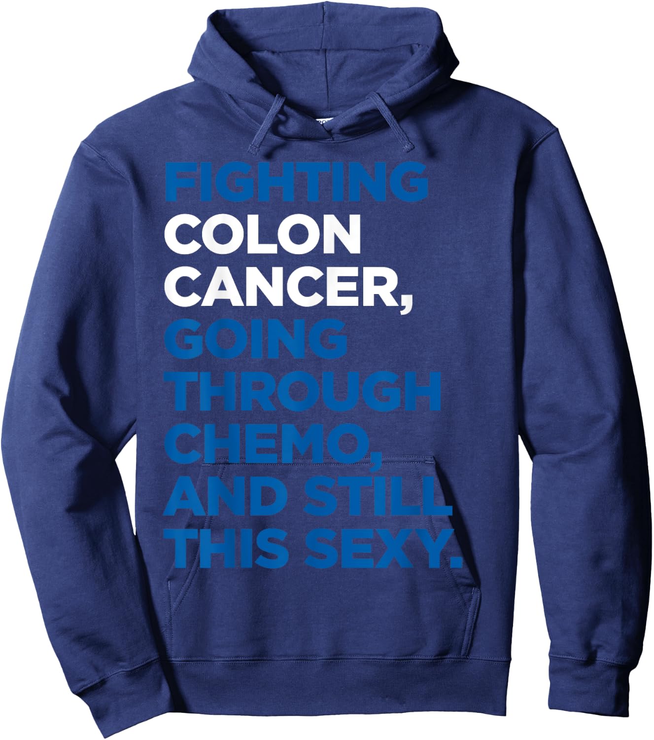 Colon Cancer Shirt | Funny Cancer Chemo Sexy Gift Hoodie - Hoodie | Navy