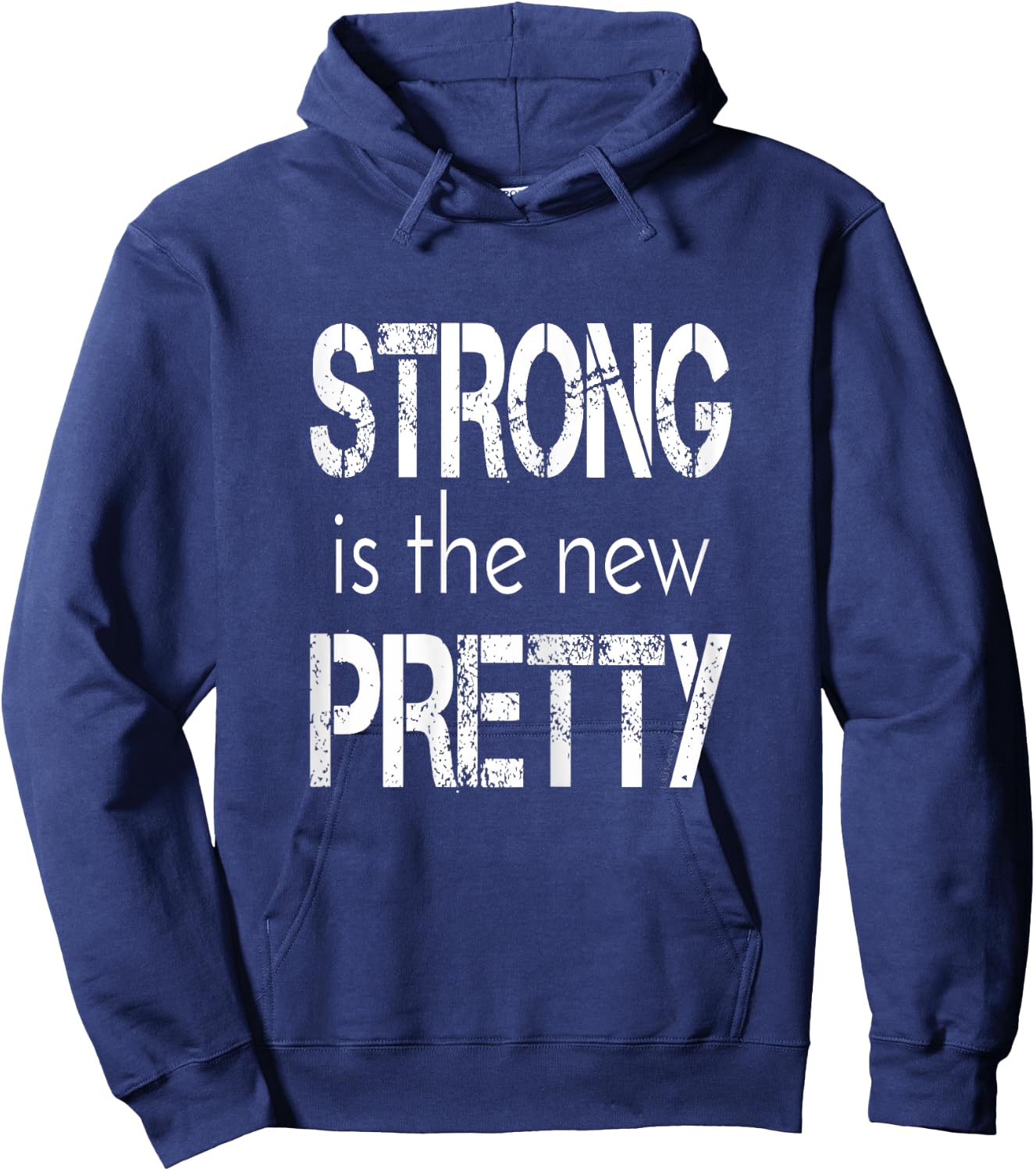 Strong is The New Pretty Shirt Hoodie - Hoodie | Navy
