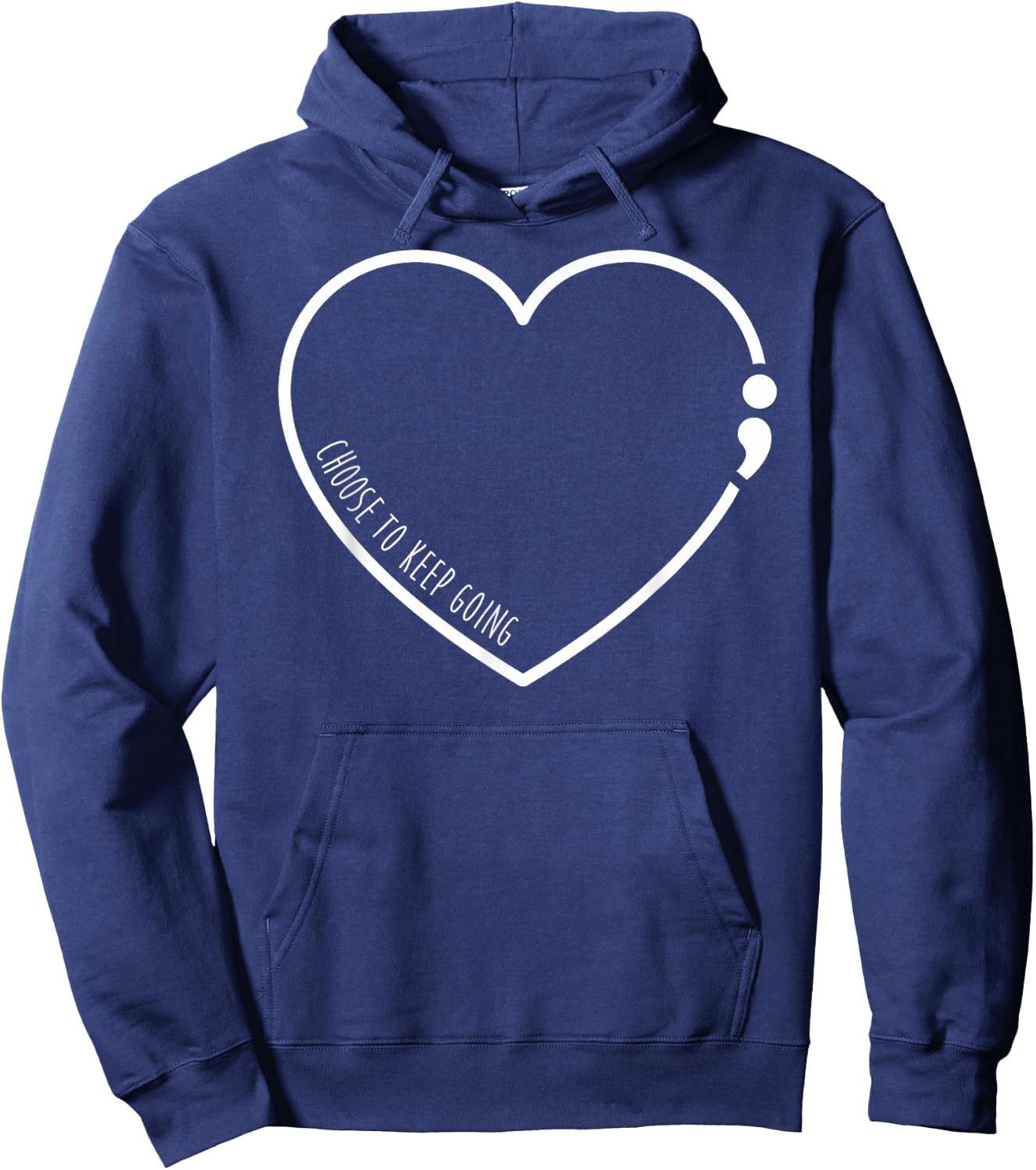 Choose To Keep Going , Semicolon Suicide Prevention Hoodie - Hoodie | Navy