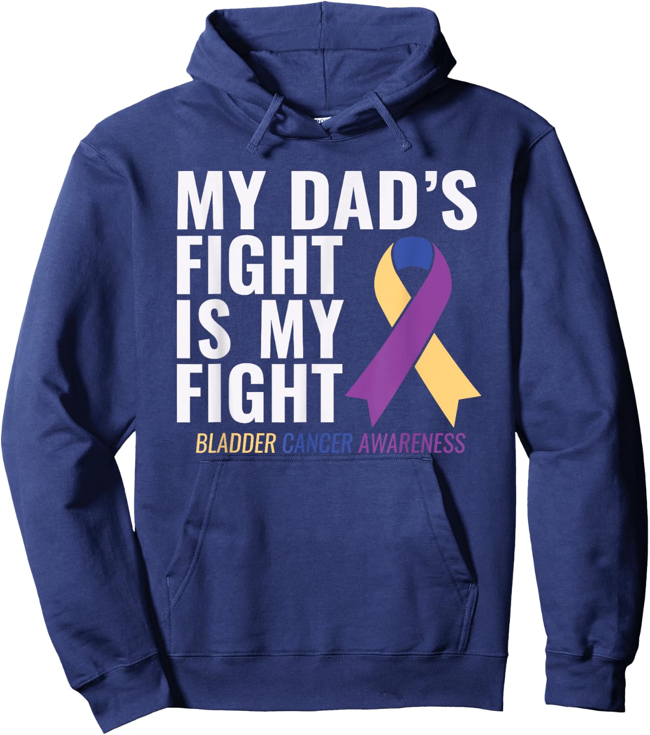 My Dad's Fight is My Fight Bladder Cancer Shirts Hoodie - Hoodie | Navy