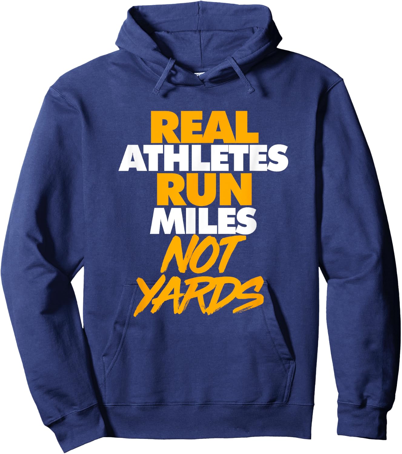 Real Athletes Run Miles Not Yards: Athletic Running Hoodie - Hoodie | Navy