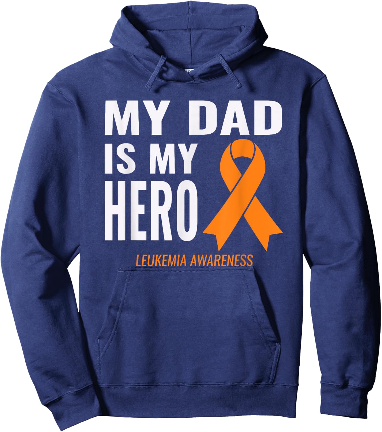 Leukemia Cancer Support - My Dad is My Hero Shirt Hoodie - Hoodie | Navy