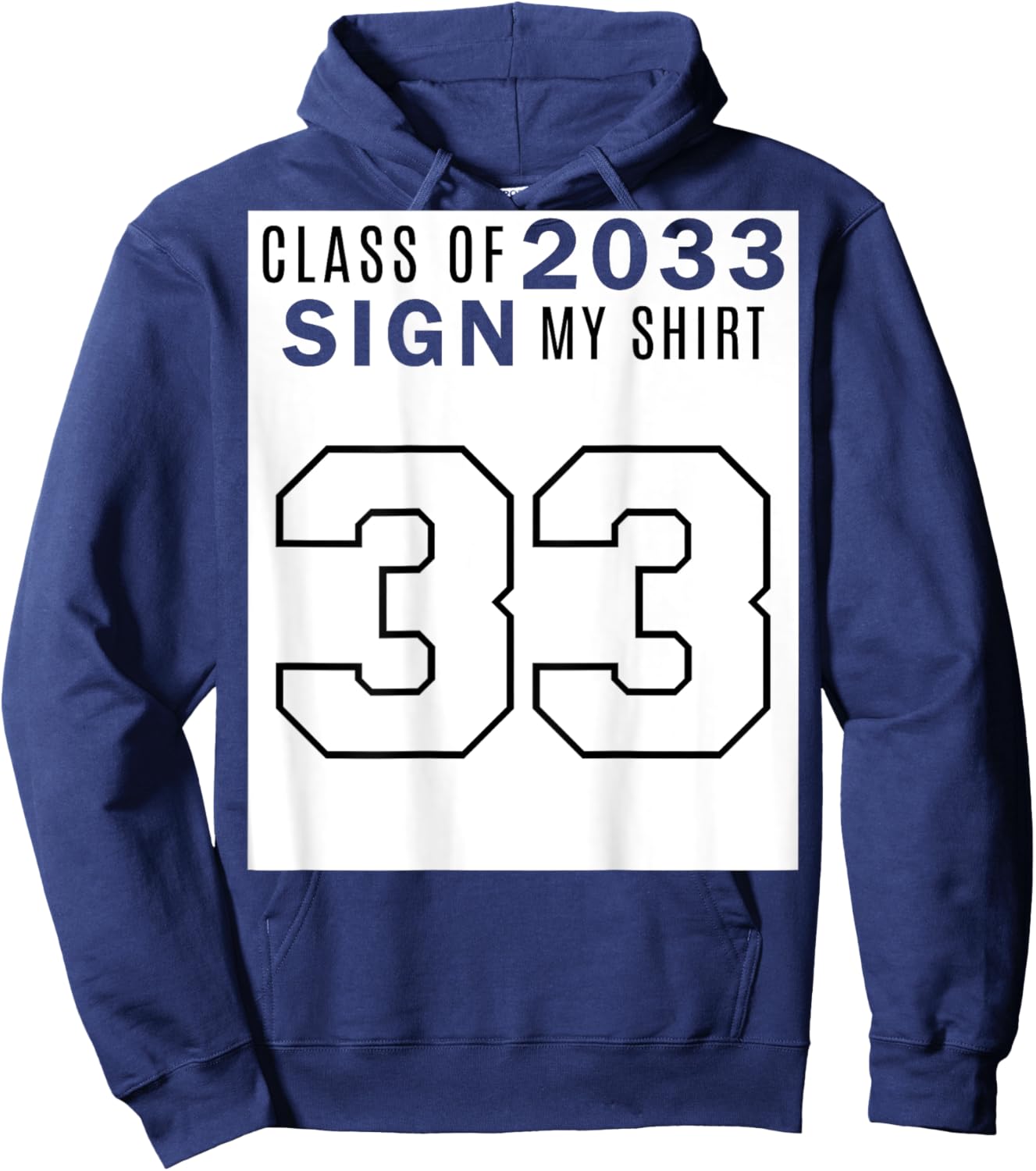 Class of 2033 Sign My Shirt - Class of 33 (on Back) Hoodie - Hoodie | Navy