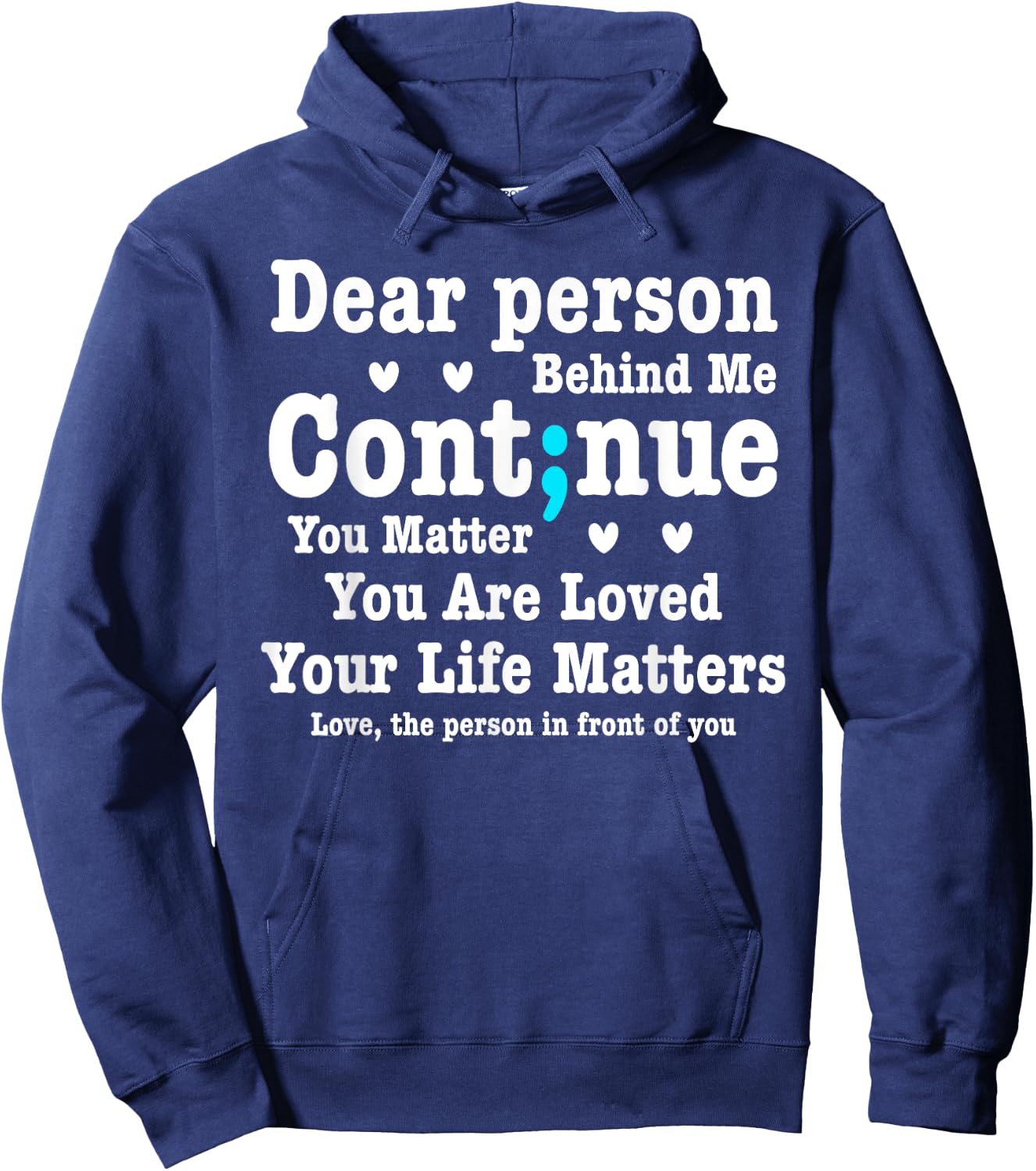 Dear Person Behind Me Your Life Matters Are Loved Semi Colon Hoodie - Hoodie | Navy