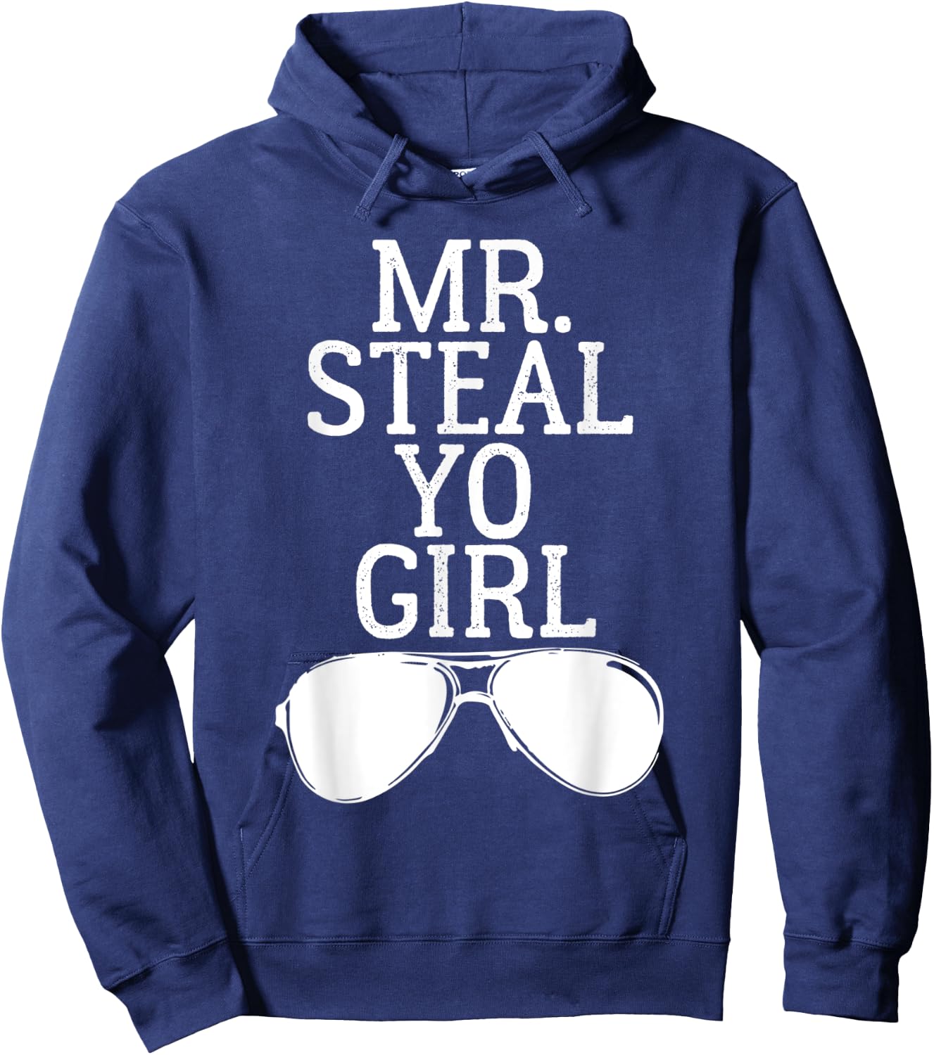 Mr. Steal Yo Girl Shirt Sunglasses Stealing Your Woman Hoodie - Hoodie | Navy