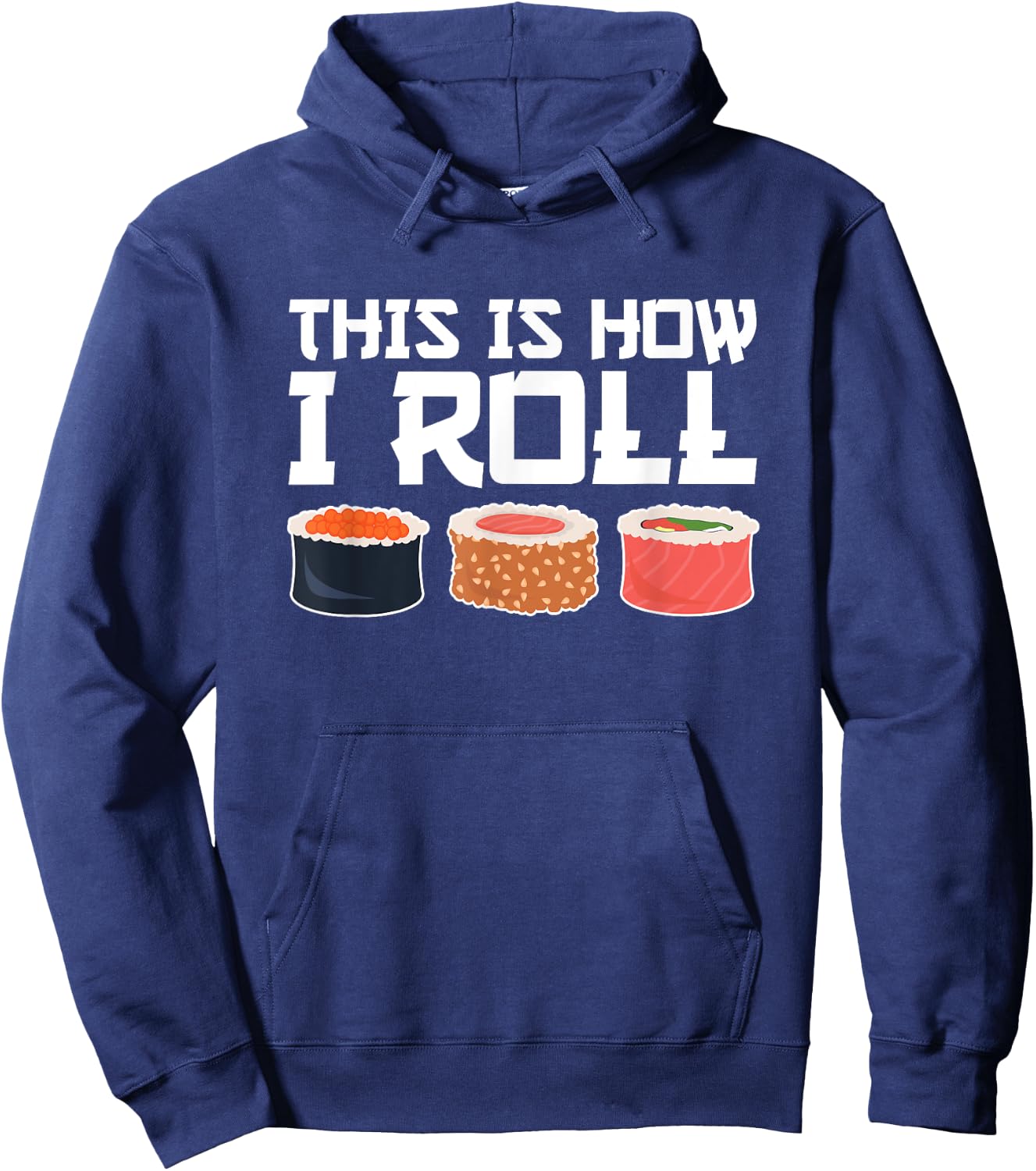 This Is How I Roll, Sushi, Funny Sushi Lover Hoodie - Hoodie | Navy
