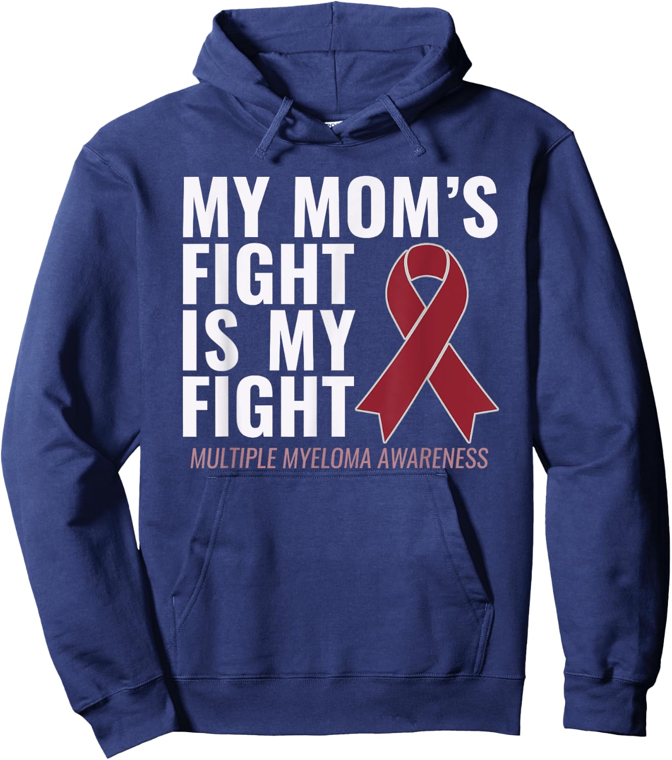 My Mom's Fight is My Fight Multiple Myeloma Shirt Hoodie - Hoodie | Navy