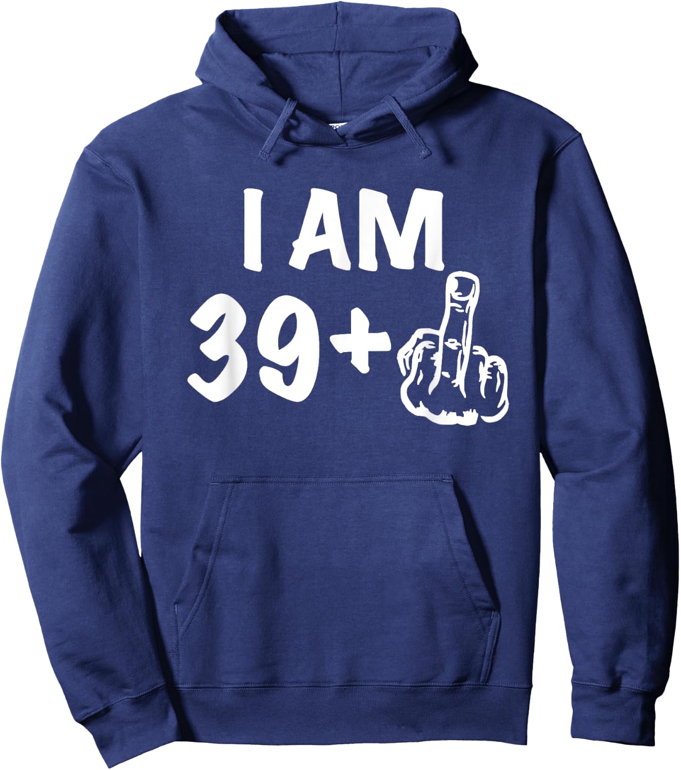 39+1 Birthday - Gag forty Bday Shirt the Original Joke 40th Hoodie - Hoodie | Navy