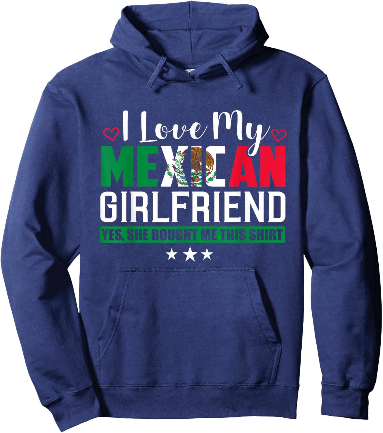 I Love My Mexican Girlfriend Sarcastic Mexico Hoodie - Hoodie | Navy