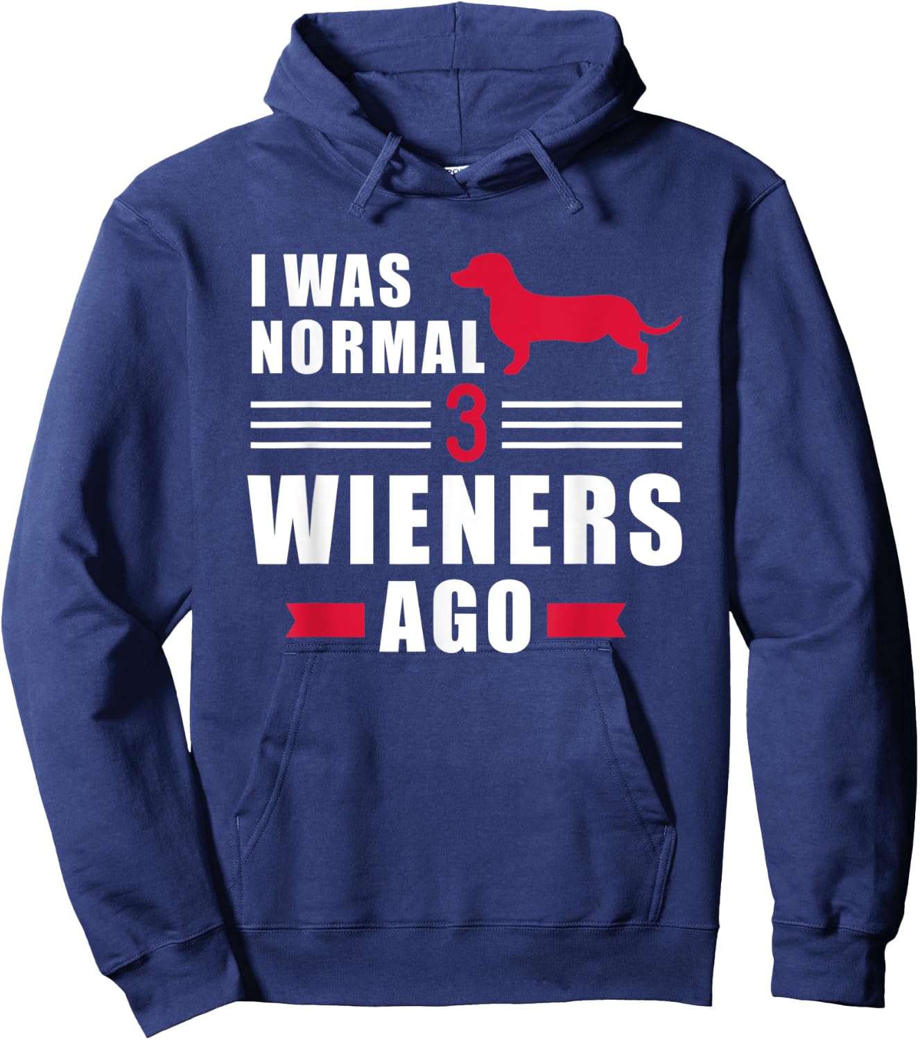 I was normal 3 Wieners ago Dachshund Hoodie - Hoodie | Navy