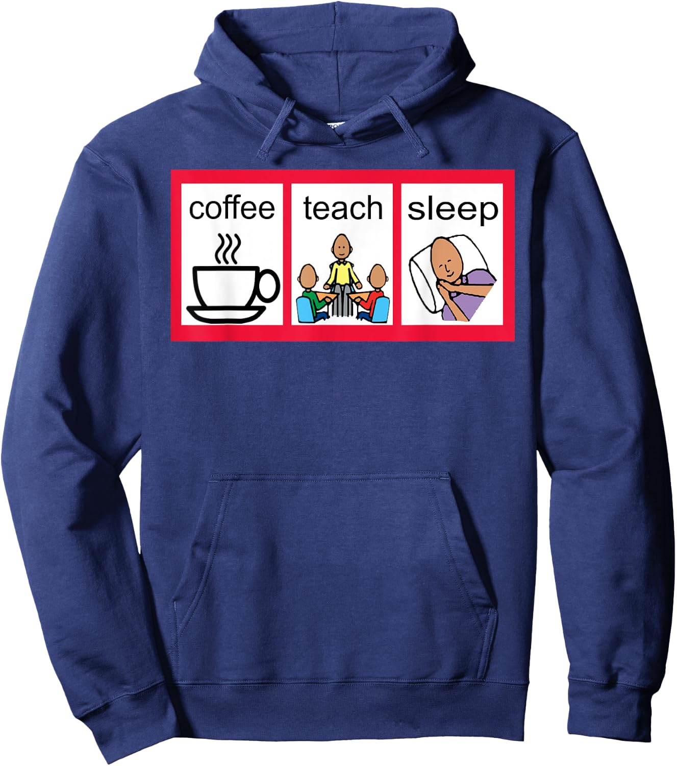 Special Ed Visual Schedule Coffee Teach Sleep Hoodie - Hoodie | Navy