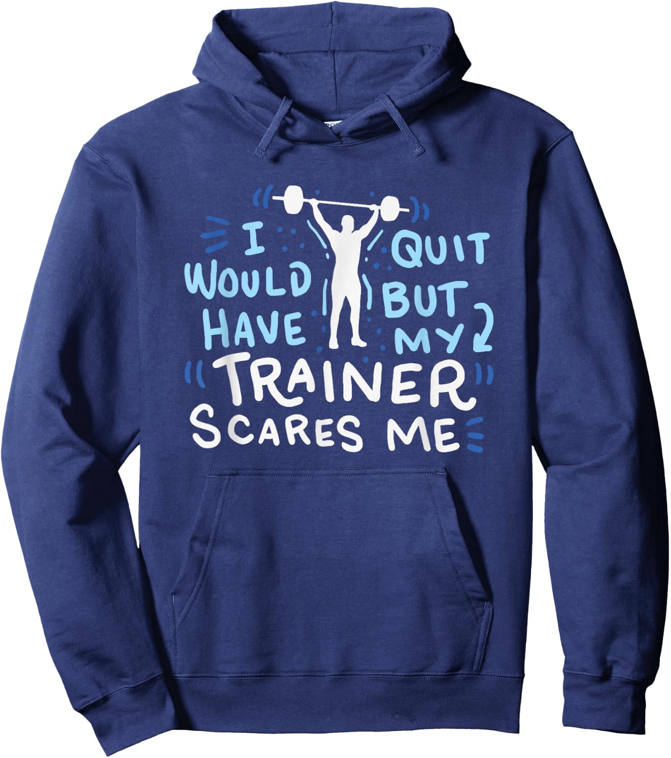 My Trainer Scares Me Funny Workout Exercise Gym Gift Hoodie - Hoodie | Navy