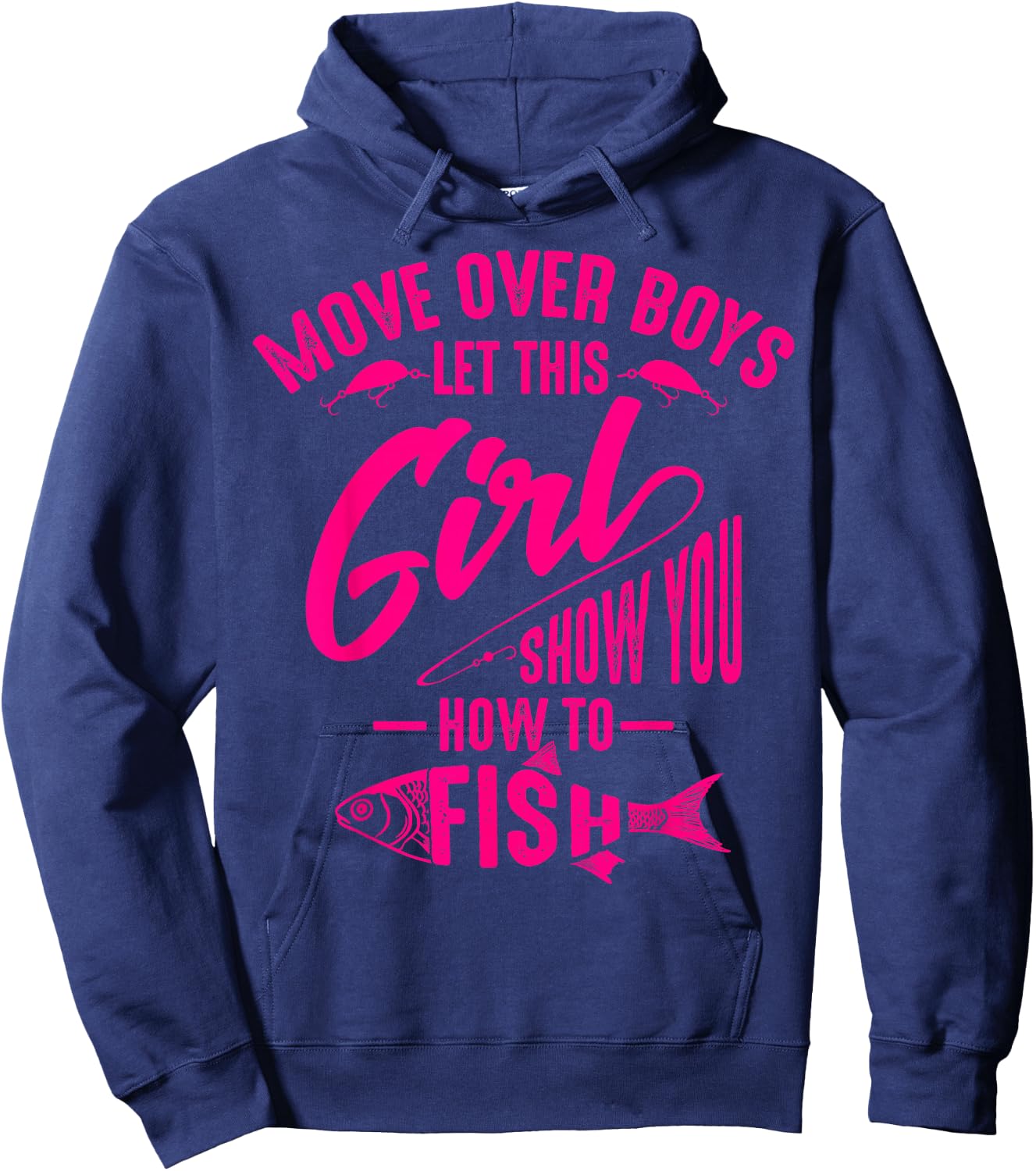 Move Over Boys Let This Girl Show You How to Fish Gift Hoodie - Hoodie | Navy