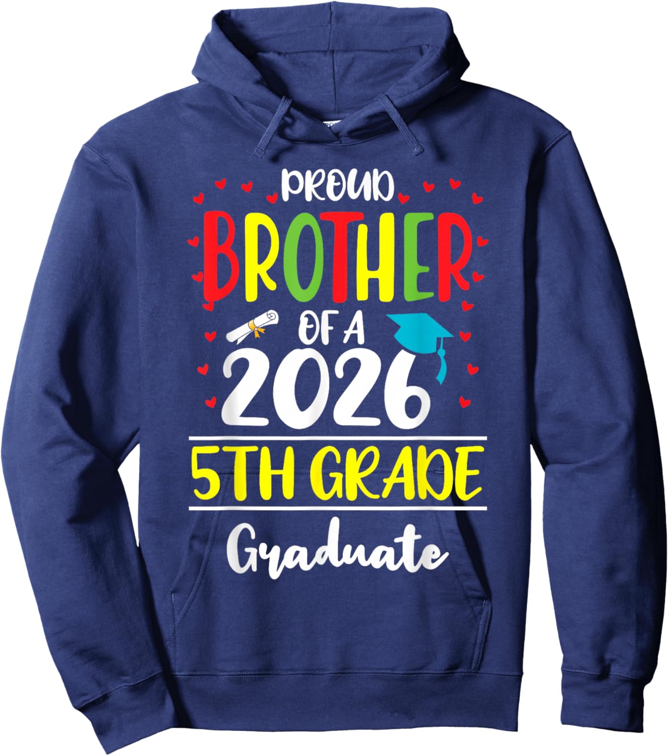 Funny Proud Brother of a Class of 2026 5th Grade Graduate Hoodie - Hoodie | Navy
