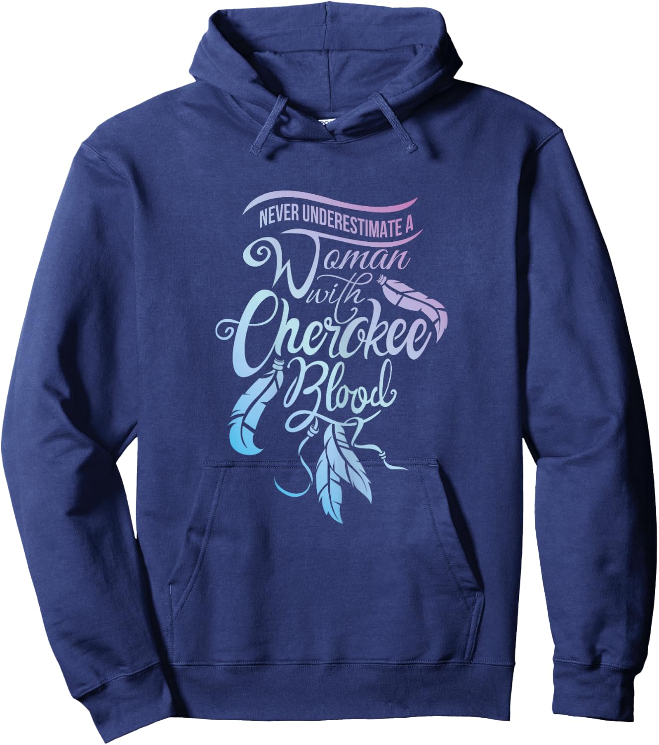 Never Underestimate A Girl with Cherokee Blood Indian Hoodie - Hoodie | Navy