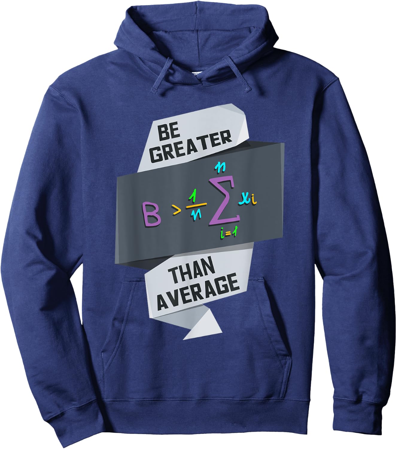 Be Greater Than Average Funny Motivational Math Gift Hoodie - Hoodie | Navy