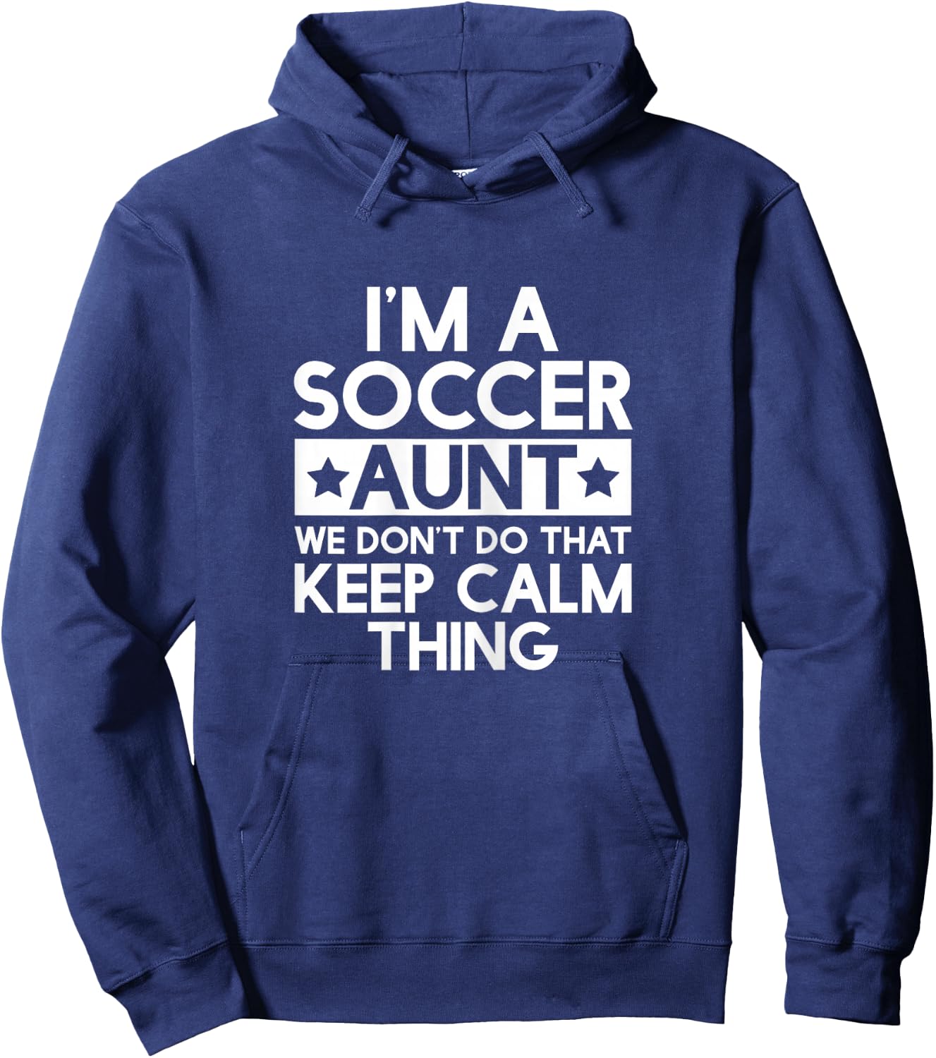 Keep Calm Soccer Aunt Funny Aunts Auntie T Shirt Gifts Hoodie - Hoodie | Navy