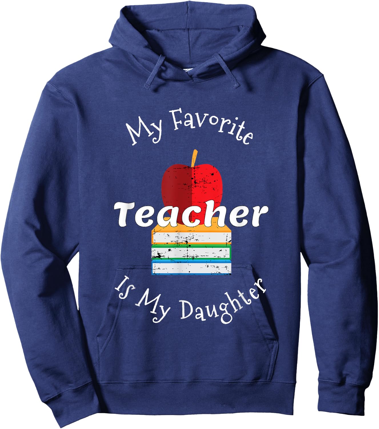 My Favorite Teacher Is My Daughter - Mom of a Teacher Hoodie - Hoodie | Navy