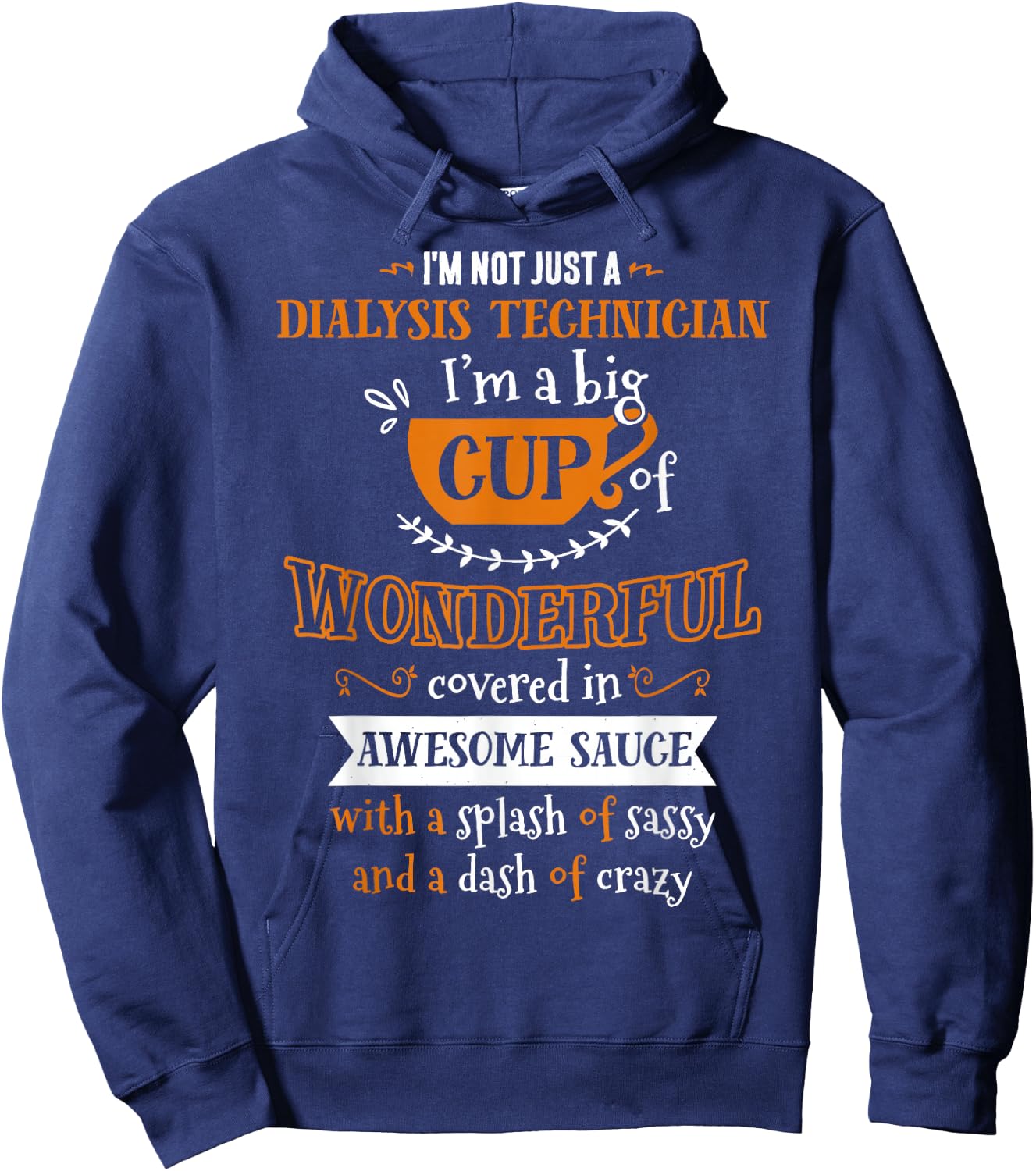 Inked Cr Dialysis Technician Big Cup of Awesome Sassy Classy Hoodie - Hoodie | Navy