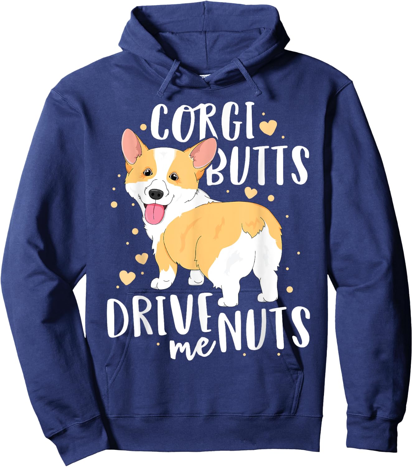 Corgi Women Men Welsh Dog Butts Drive Me Nuts Hoodie - Hoodie | Navy