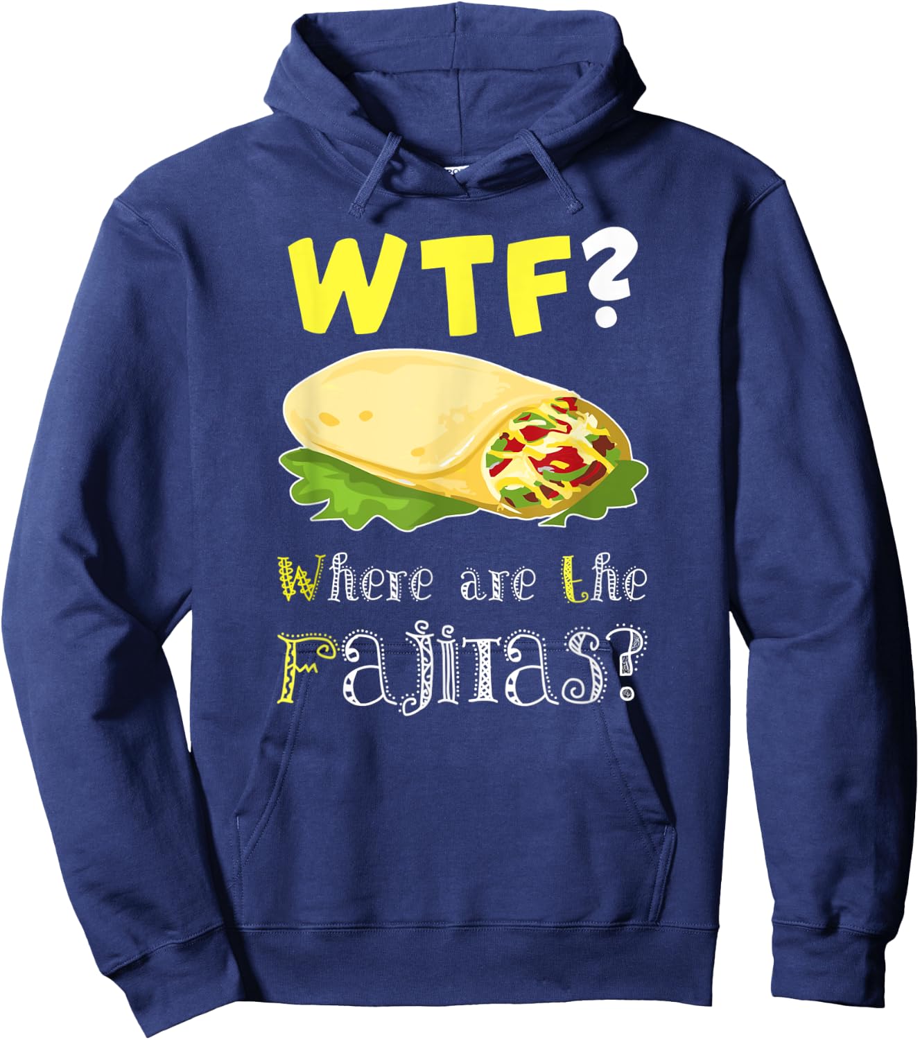 Fajita Shirt Funny Fajita Lover Fajita Saying Quote Gift Hoodie - Hoodie | Navy