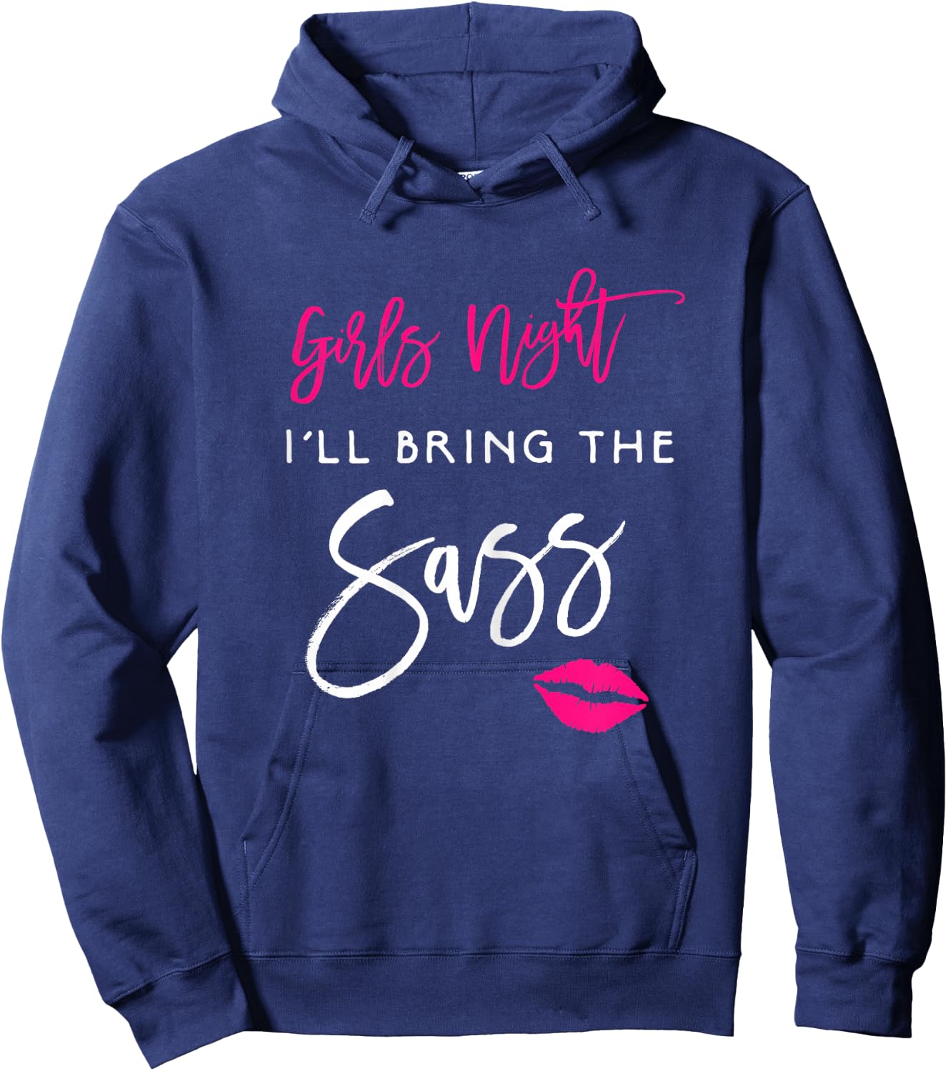 I'll Bring The Sass Shirt Girls Night Party Funny Group Hoodie - Hoodie | Navy