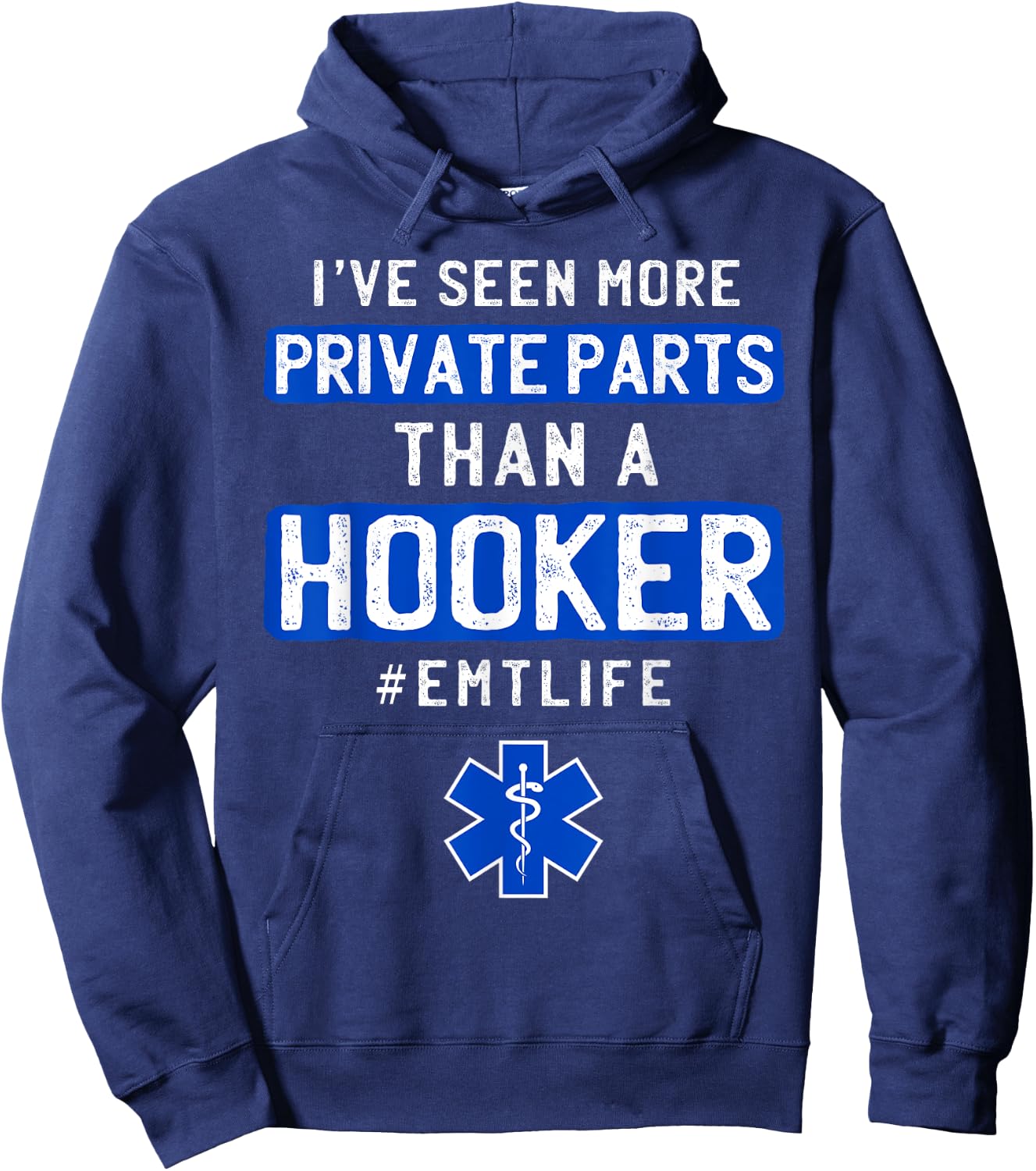 First Responder 's I've Seen More Private Parts Than a Hooker Funny EMT EMS Hoodie - Hoodie | Navy