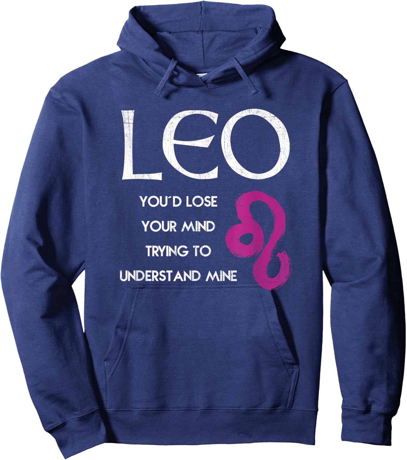 Leo Lion - Lose Your Mind Trying Understand Me T Shirt Hoodie - Hoodie | Navy