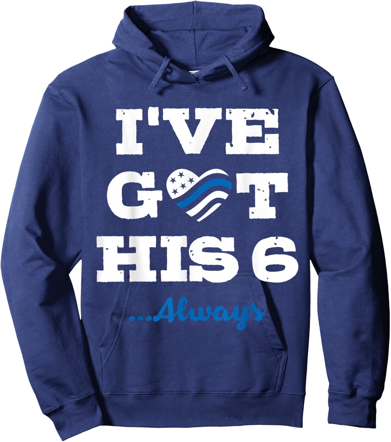I've Got His Six Always Law Enforcement Hoodie - Hoodie | Navy