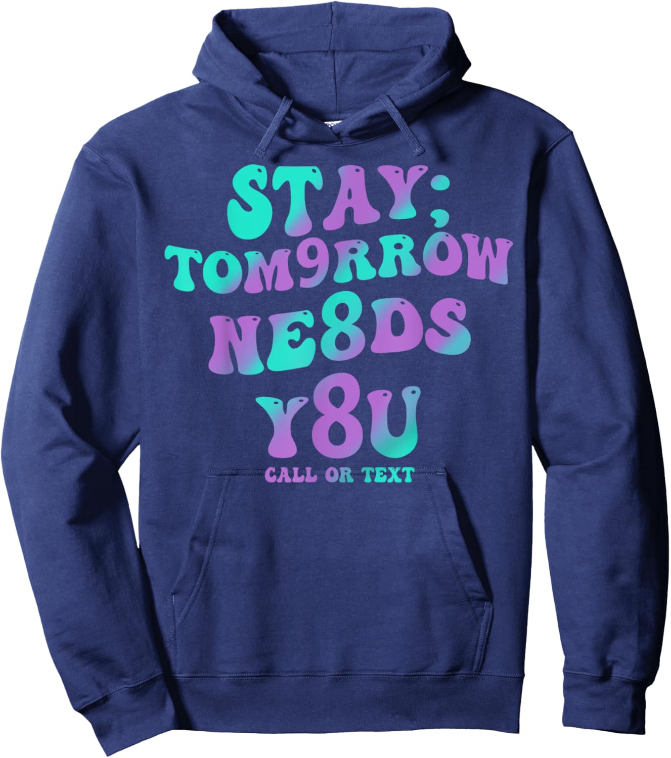 Stay Tomorrow Needs You 988 Suicide Prevention Awareness Hoodie - Hoodie | Navy