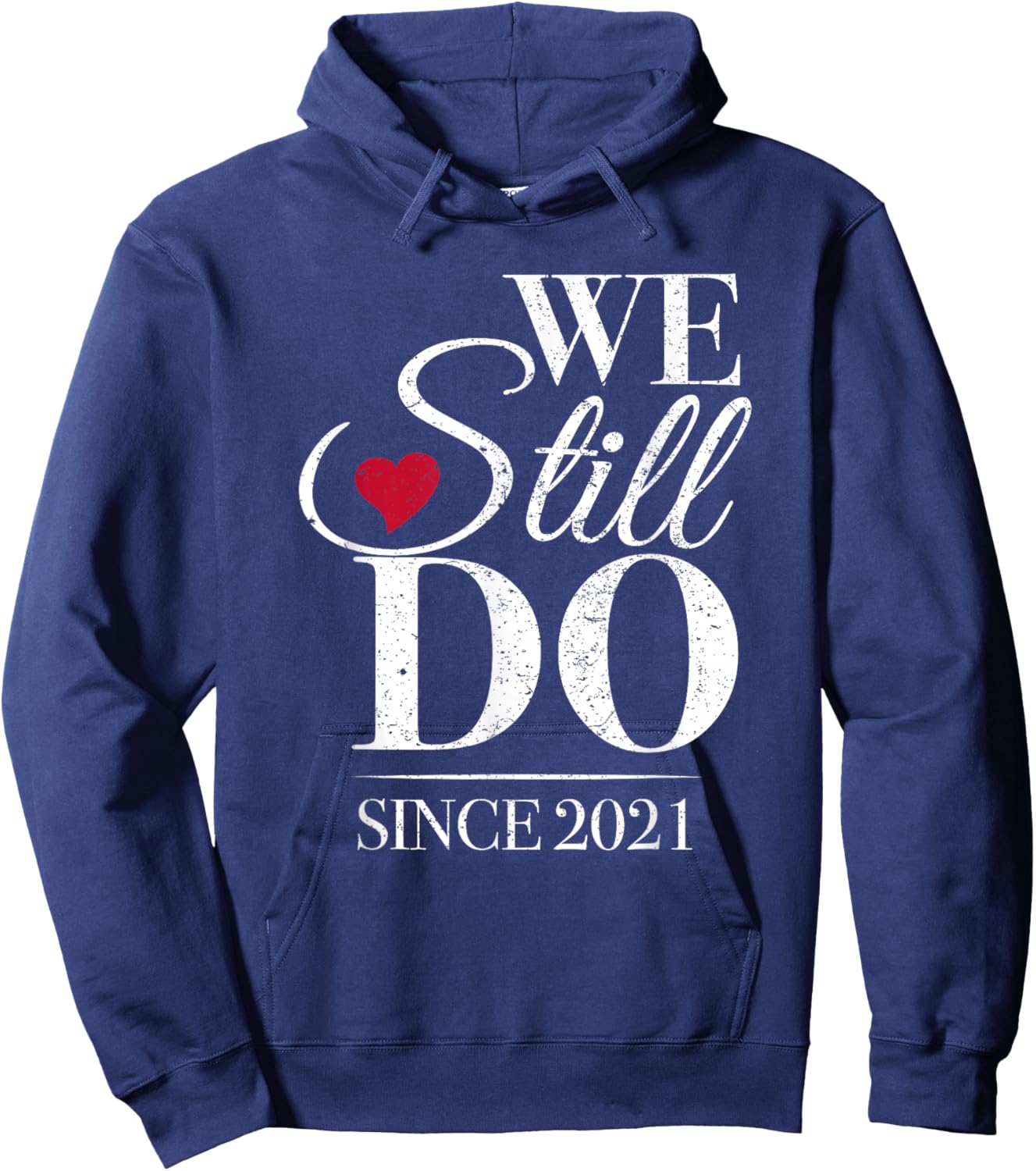 We Still Do Since 2021-5th Wedding Anniversary Hoodie - Hoodie | Navy