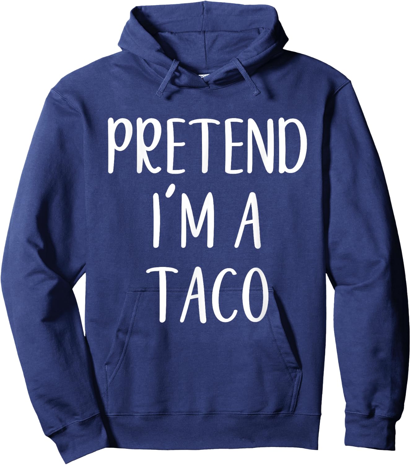 Pretend I'm A Taco Costume Halloween Lazy Quick Funny Hoodie - Hoodie | Navy