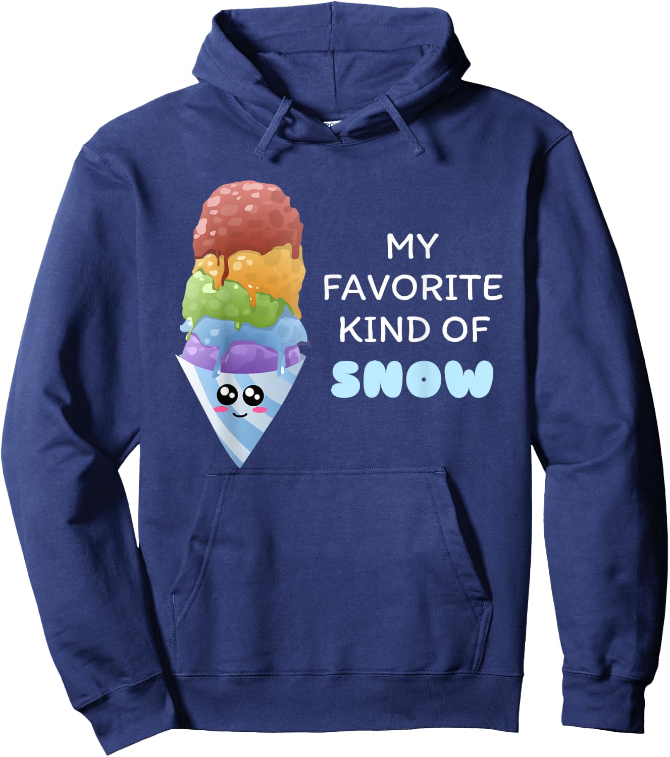 My Favorite Kind Of Snow - Cute Snow Cone Pun Shirt Hoodie - Hoodie | Navy