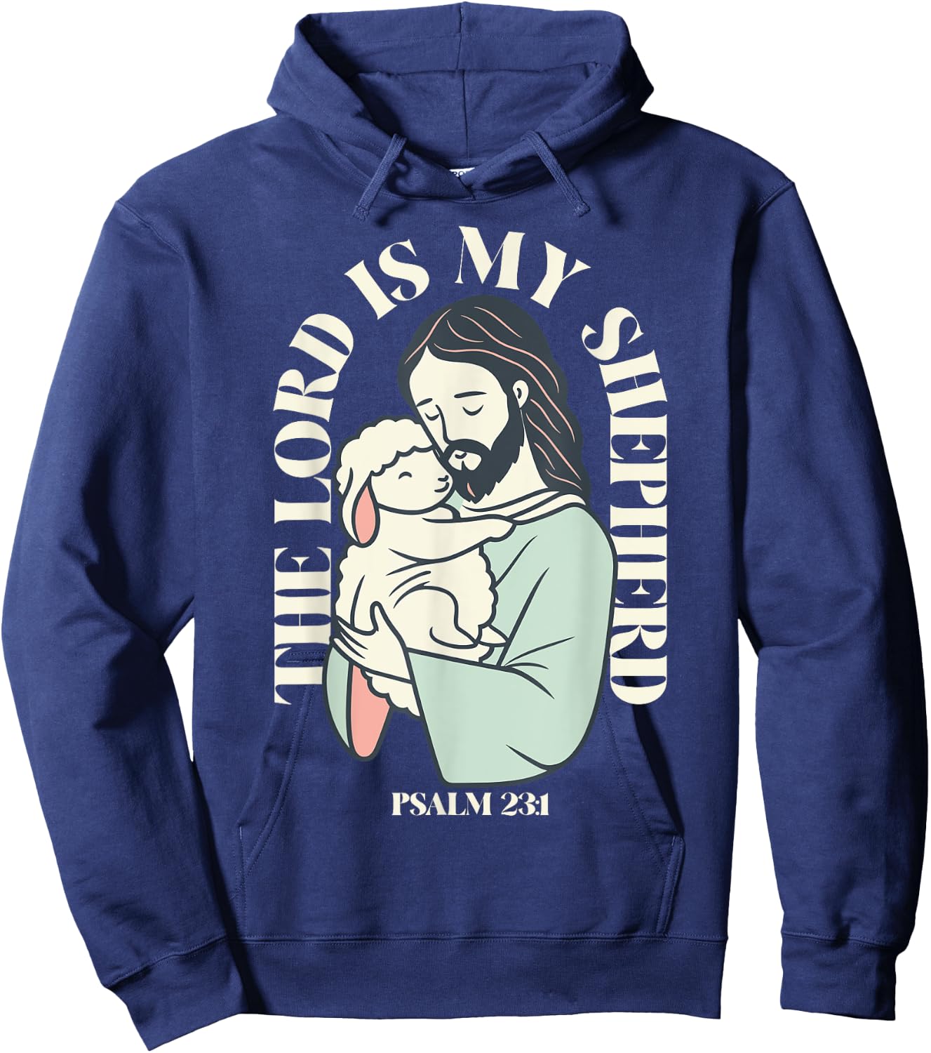 The Lord Is My Shepherd Christian Faith Bible Verse Psalm Hoodie - Hoodie | Navy