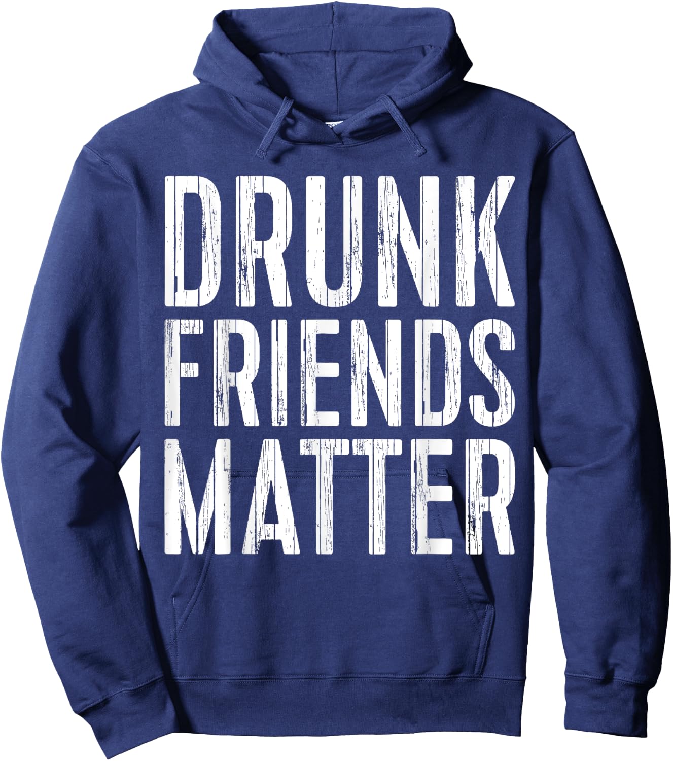 Drunk Friends Matter Shirt Funny Men Women Drinking Hoodie - Hoodie | Navy