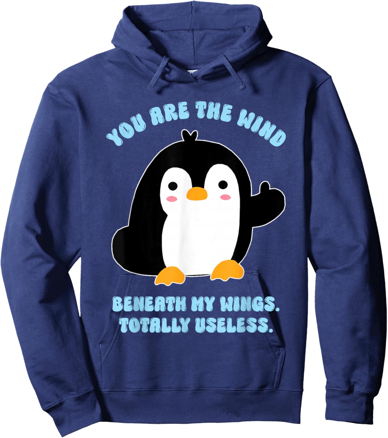 The Wind Beneath My Wings, Friend, Sarcastic Hoodie - Hoodie | Navy