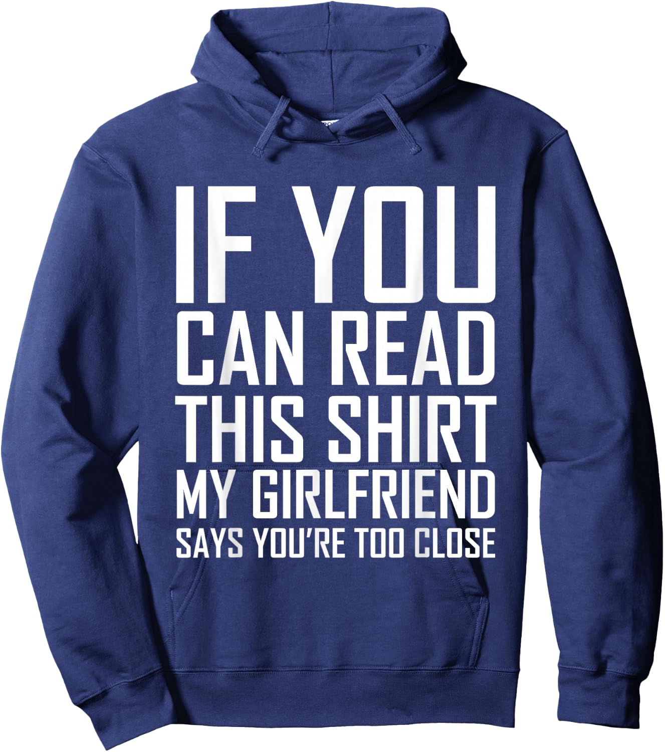 If You Can Read This My Girlfriend Says Too Close Shirt Hoodie - Hoodie | Navy