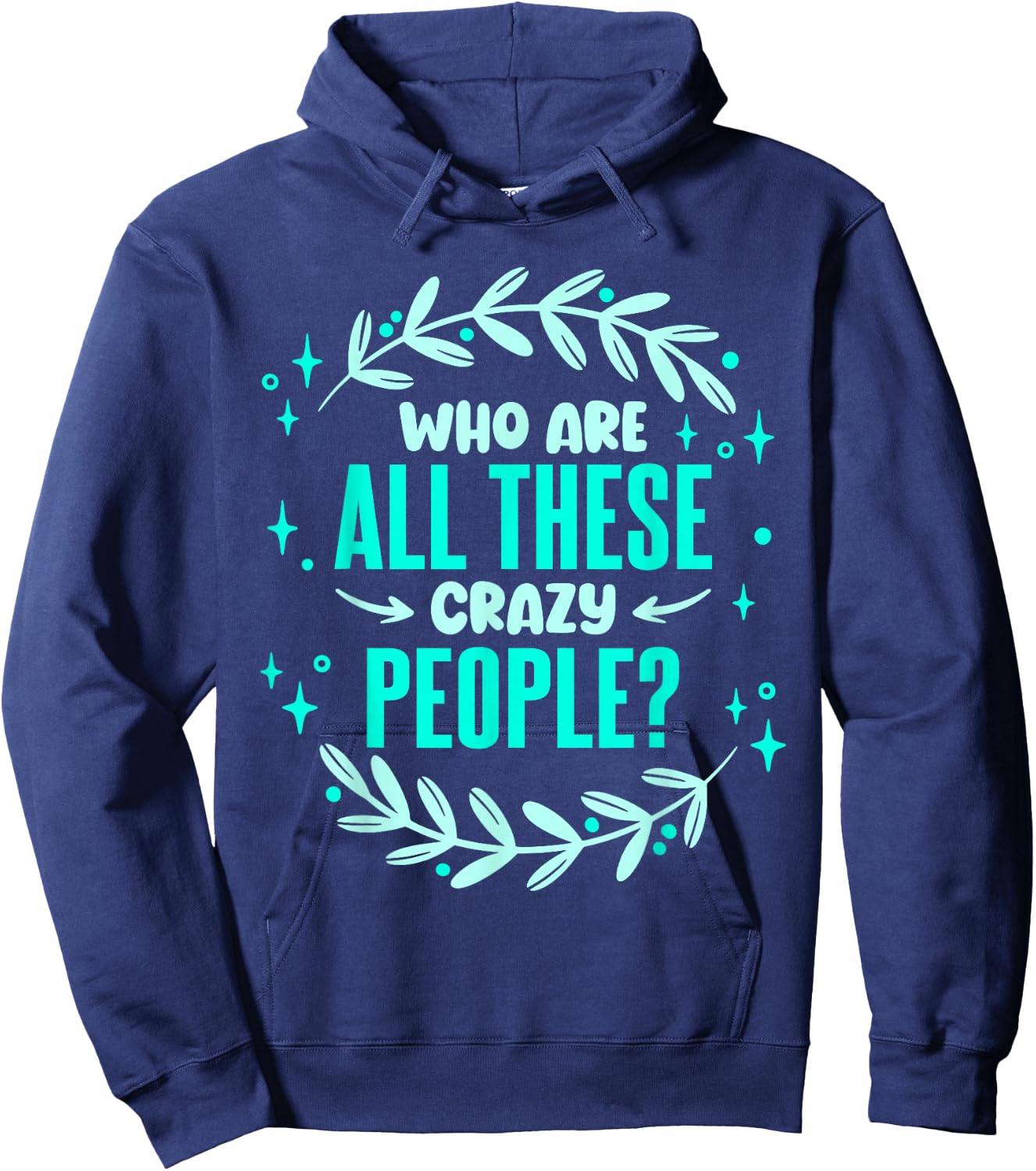 Family Reunion Who Are All These Crazy People Vacation Hoodie - Hoodie | Navy