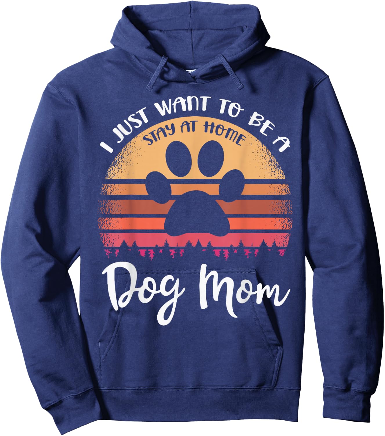 I Just Want To Be A Stay At Home Dog Mom Hoodie - Hoodie | Navy
